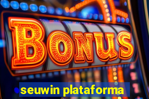 seuwin plataforma