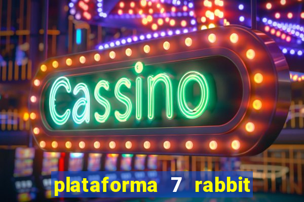 plataforma 7 rabbit paga mesmo