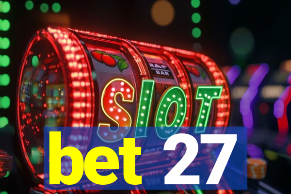 bet 27