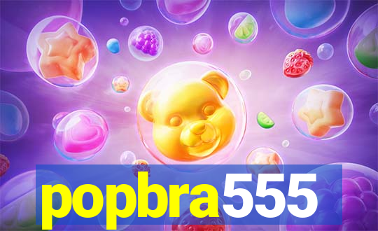 popbra555