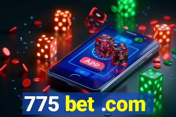 775 bet .com