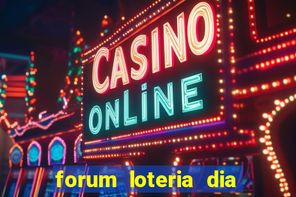 forum loteria dia de sorte