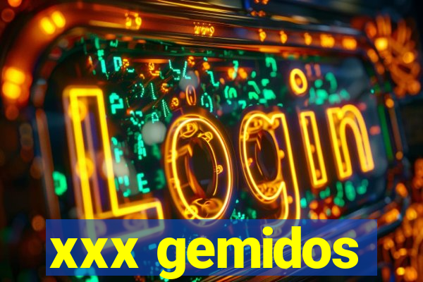 xxx gemidos