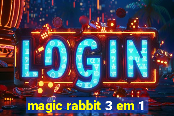 magic rabbit 3 em 1