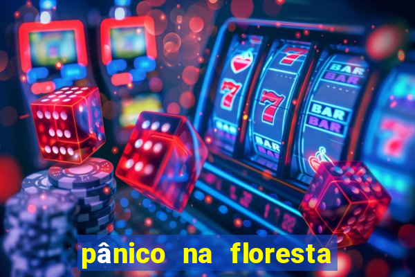 pânico na floresta 1 filme completo dublado mega filmes