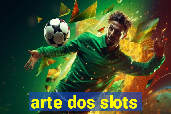 arte dos slots