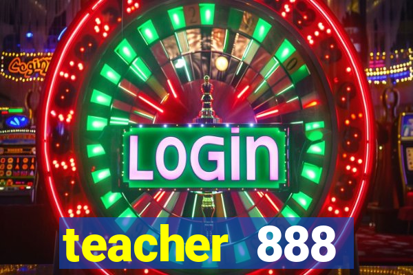 teacher 888 plataforma login