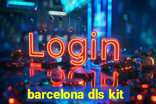 barcelona dls kit