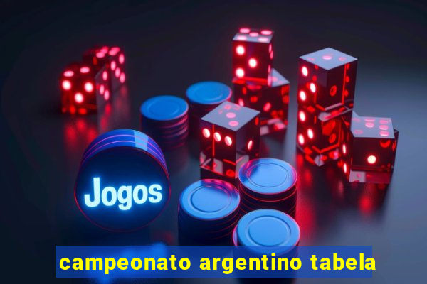 campeonato argentino tabela