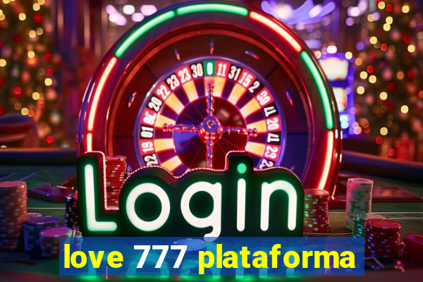 love 777 plataforma