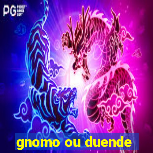 gnomo ou duende