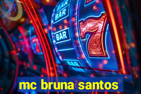 mc bruna santos