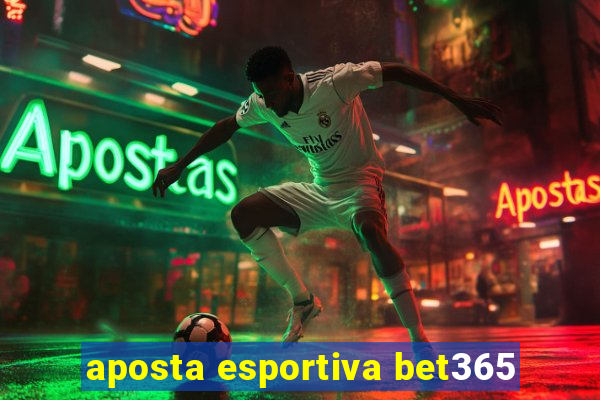 aposta esportiva bet365