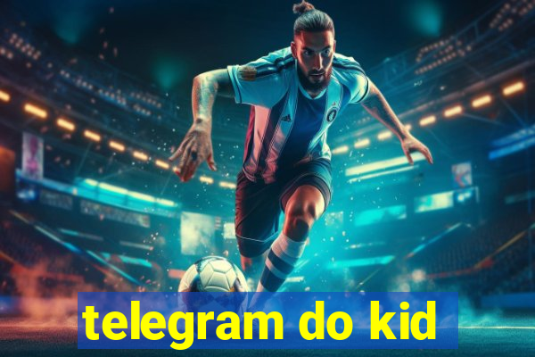 telegram do kid