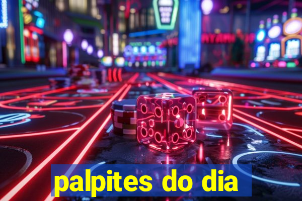 palpites do dia