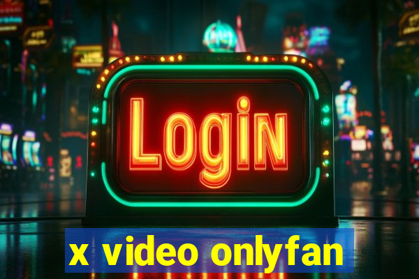 x video onlyfan