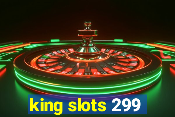 king slots 299