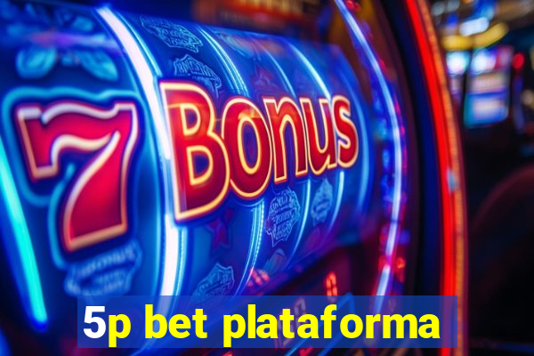 5p bet plataforma