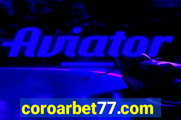 coroarbet77.com