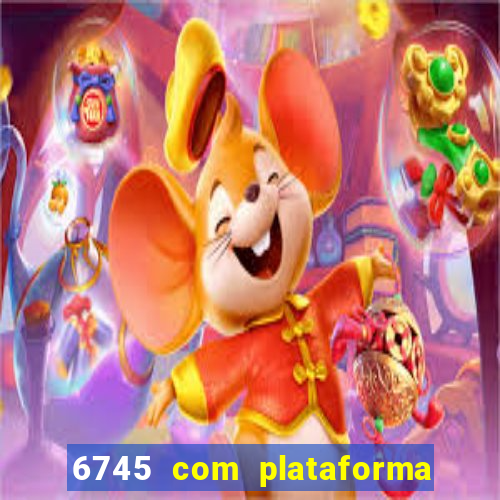 6745 com plataforma de jogos