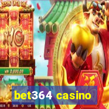 bet364 casino