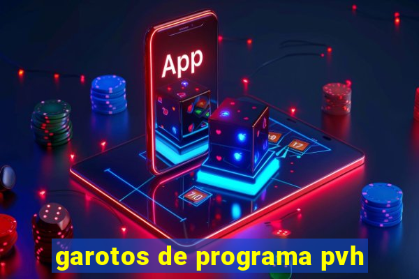 garotos de programa pvh