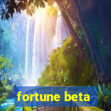 fortune beta