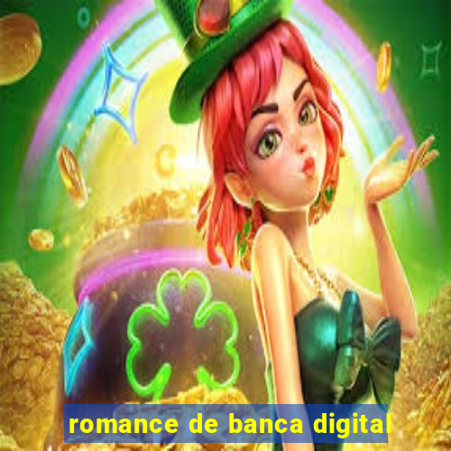 romance de banca digital