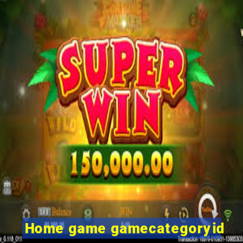 Home game gamecategoryid