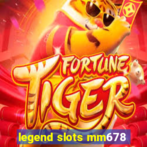 legend slots mm678