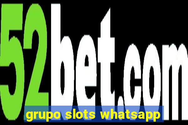 grupo slots whatsapp