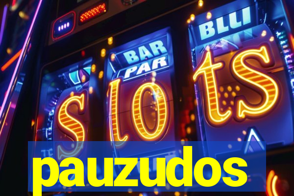 pauzudos